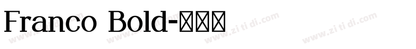 Franco Bold字体转换 Franco Bold字体转换